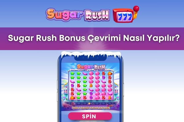 Sugar Rush Bonus Çevrimi Nasıl Yapılır?