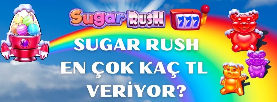 Sugar Rush En Çok Kaç TL Veriyor