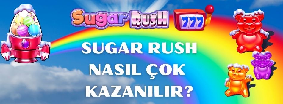 Sugar Rush Nasıl Çok Kazanılır