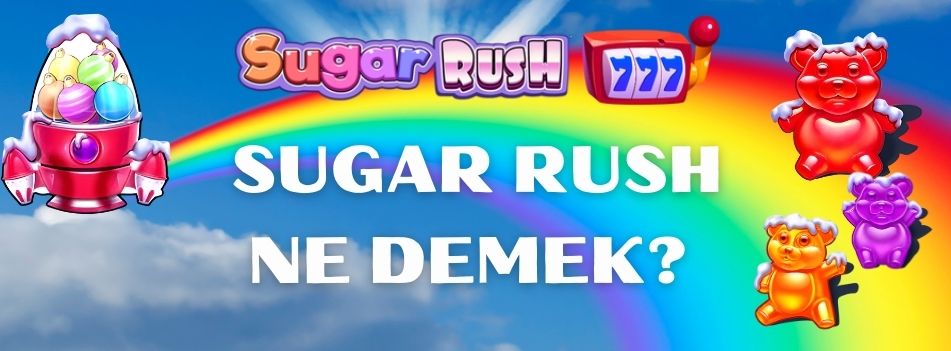 Sugar Rush Ne Demek