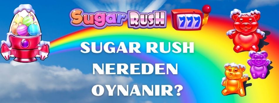 Sugar Rush Ne Zaman Oynanır