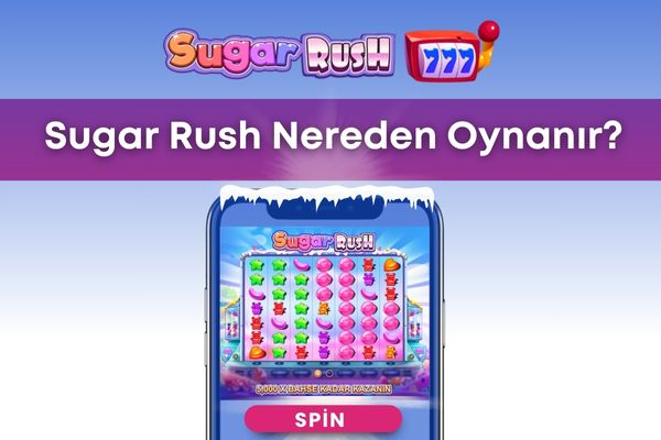 Sugar Rush Nereden Oynanır?