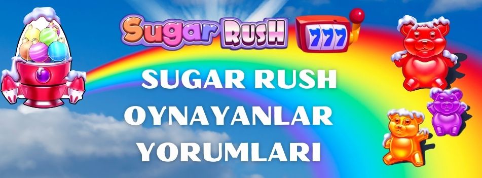 Sugar Rush Oynayanlar Yorumları