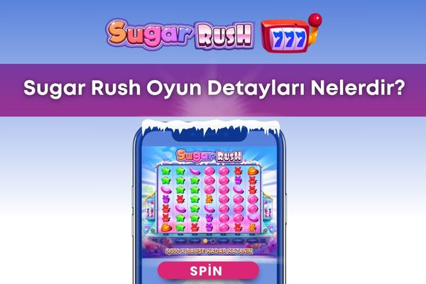 Sugar Rush Oyun Detayları Nelerdir?