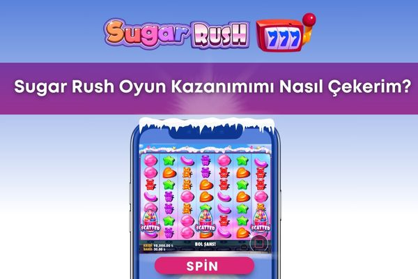 Sugar Rush Oyun Kazanımımı Nasıl Çekerim?