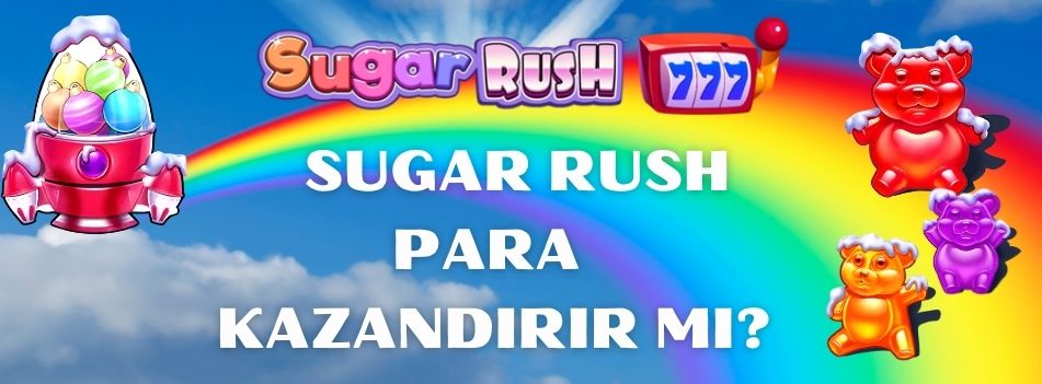 Sugar Rush Para Kazandırır mı